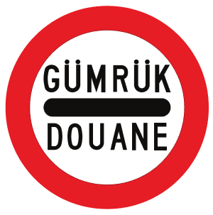 Gümrük-Durmadan Geçmek Yasaktır trafik işareti